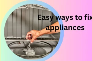 Easy-ways-to-fix-appliances-without-tools.webp