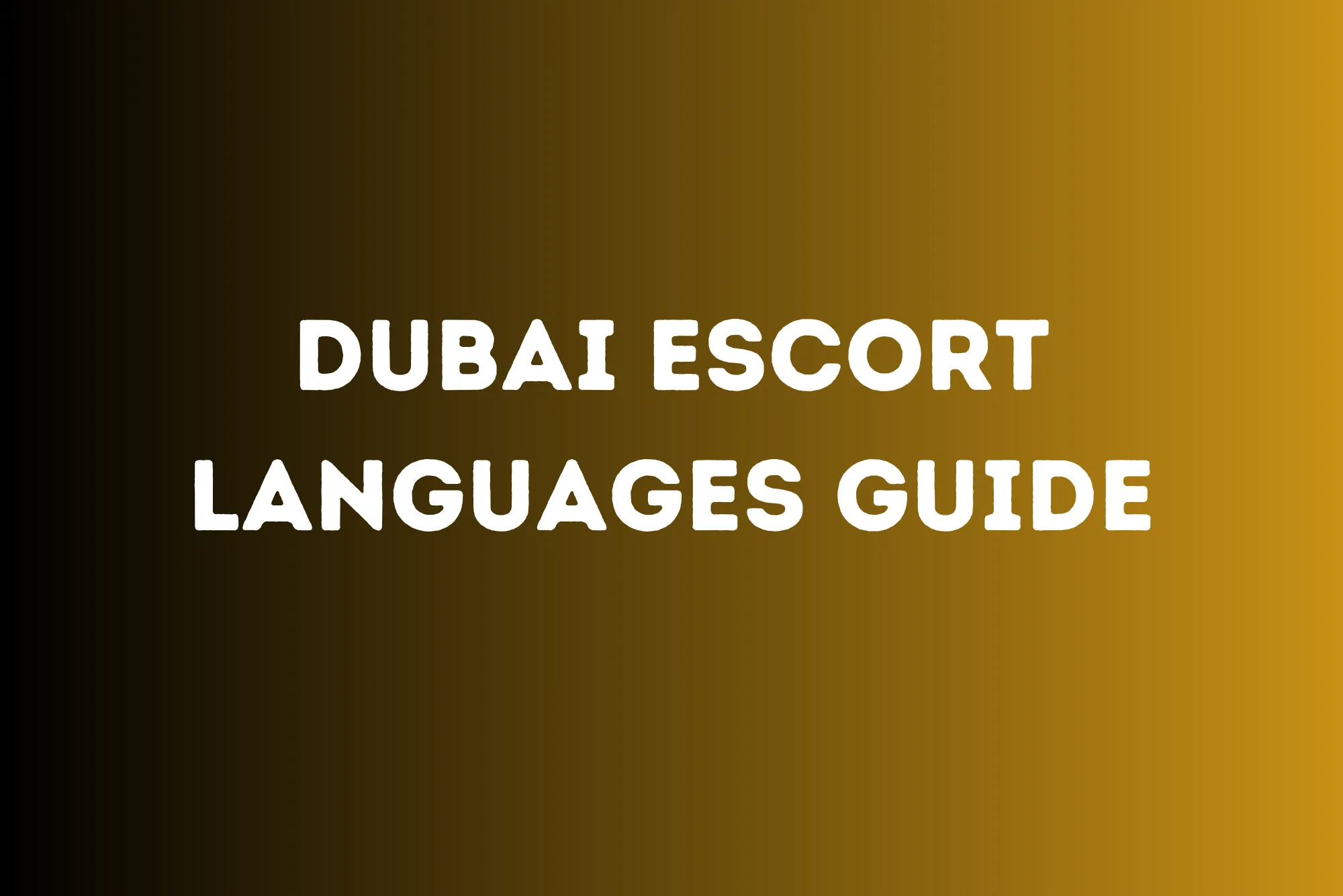 Dubai Escort Languages Guide