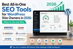 Best All-in-One SEO Tools for WordPress Site Owners in 2026 What to Use and Why